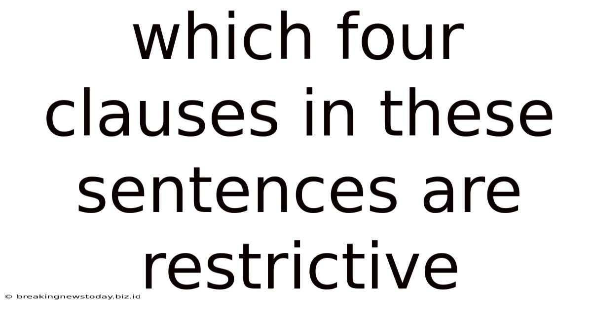 Which Four Clauses In These Sentences Are Restrictive