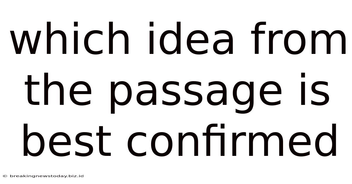 Which Idea From The Passage Is Best Confirmed