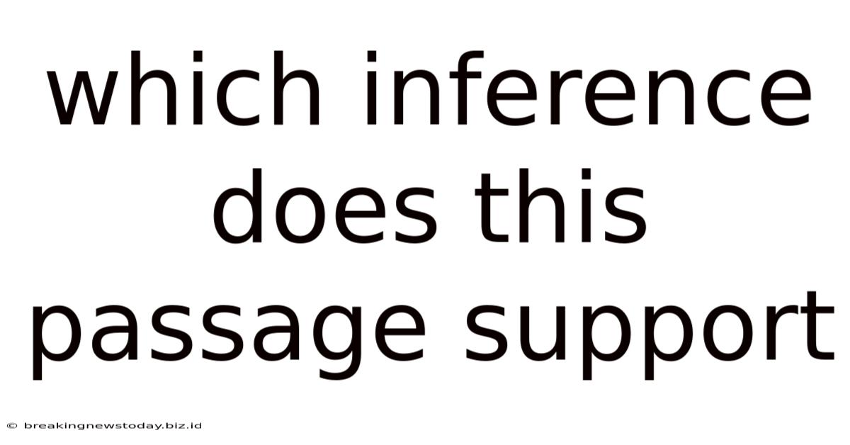 Which Inference Does This Passage Support