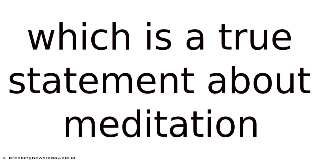 Which Is A True Statement About Meditation