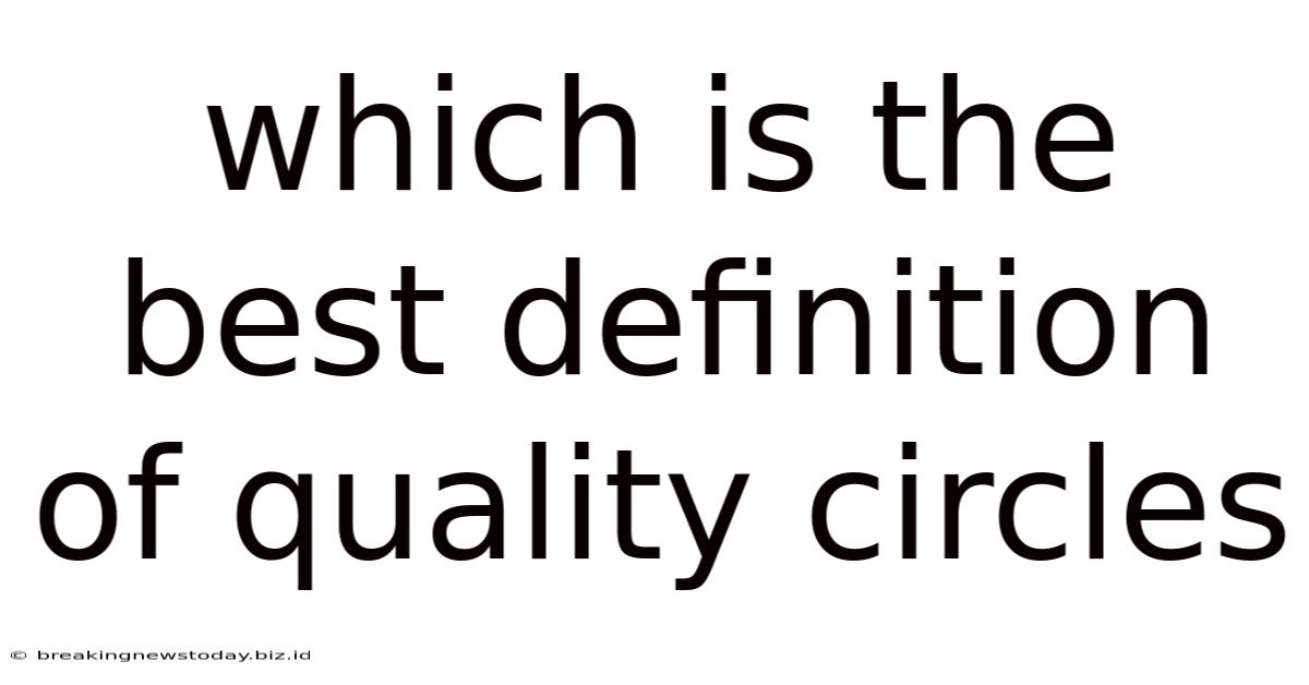 Which Is The Best Definition Of Quality Circles