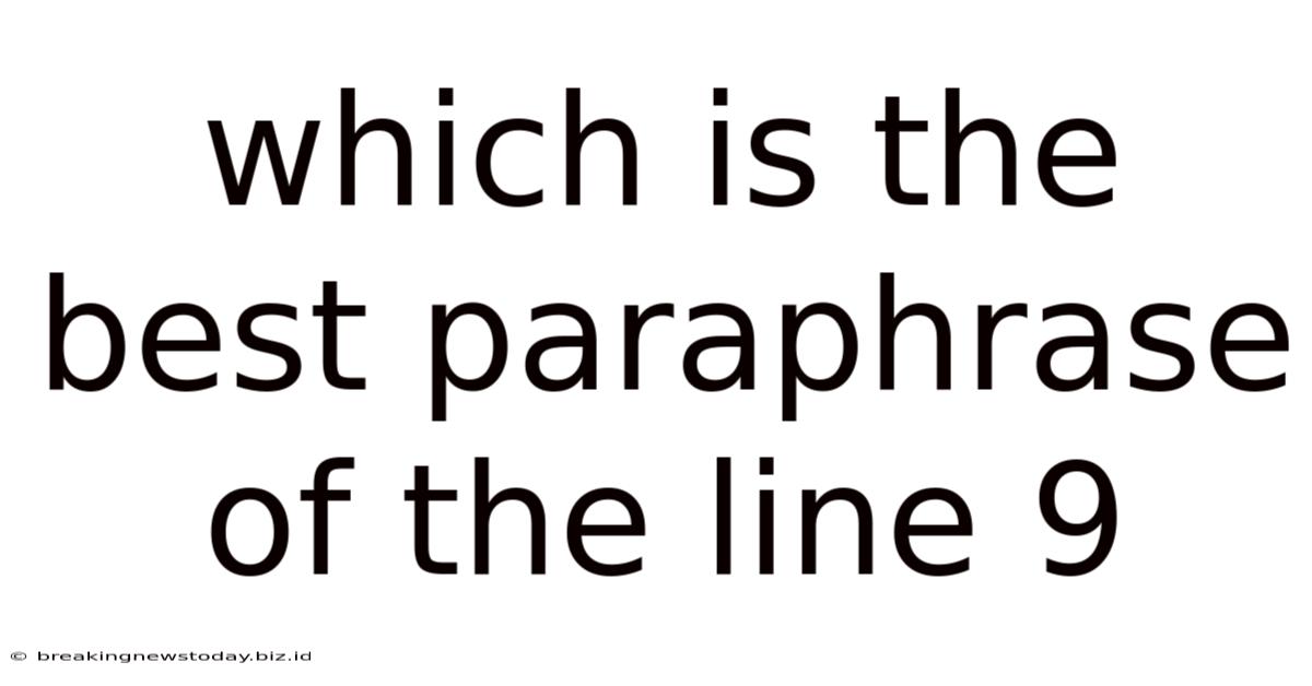 Which Is The Best Paraphrase Of The Line 9