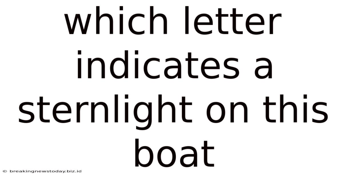 Which Letter Indicates A Sternlight On This Boat