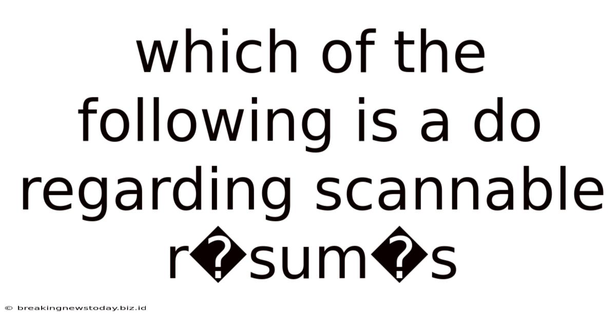 Which Of The Following Is A Do Regarding Scannable R�sum�s