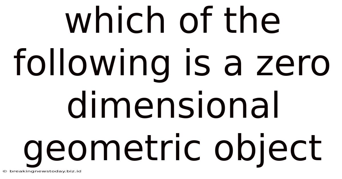 Which Of The Following Is A Zero Dimensional Geometric Object