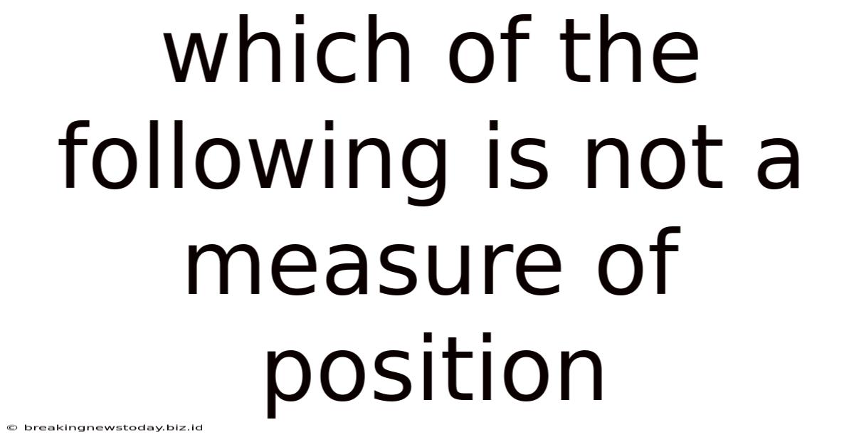 Which Of The Following Is Not A Measure Of Position