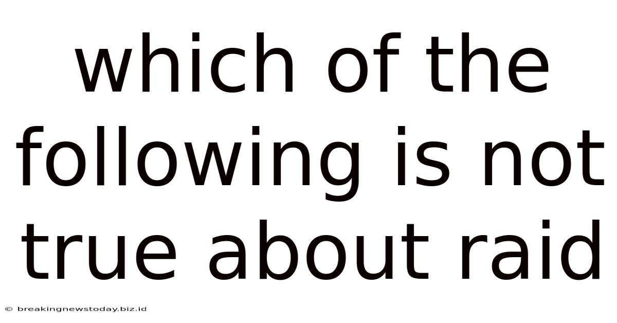 Which Of The Following Is Not True About Raid