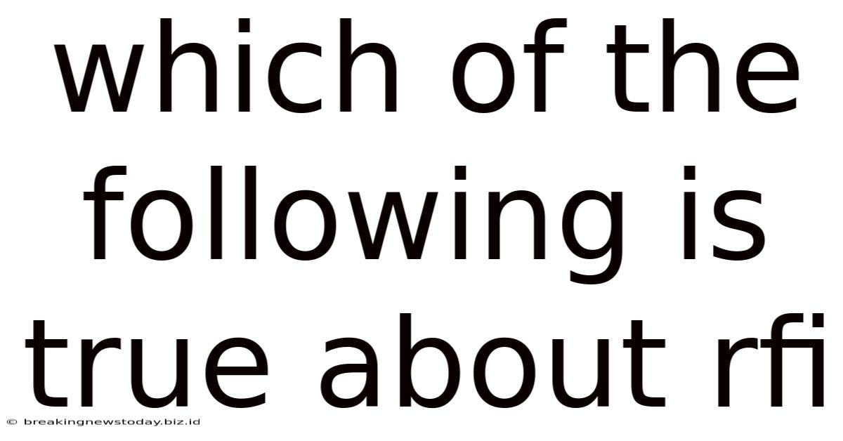Which Of The Following Is True About Rfi