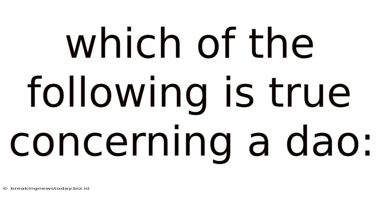Which Of The Following Is True Concerning A Dao:
