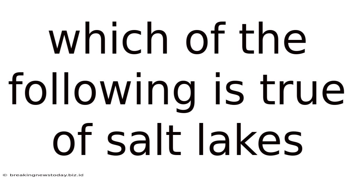 Which Of The Following Is True Of Salt Lakes