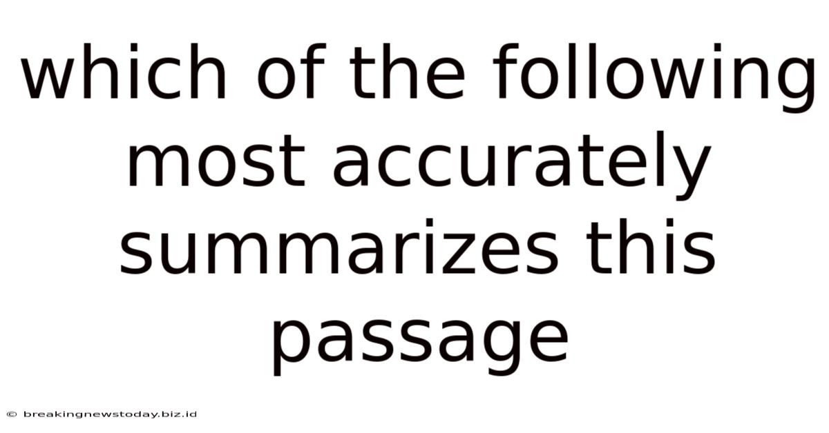 Which Of The Following Most Accurately Summarizes This Passage