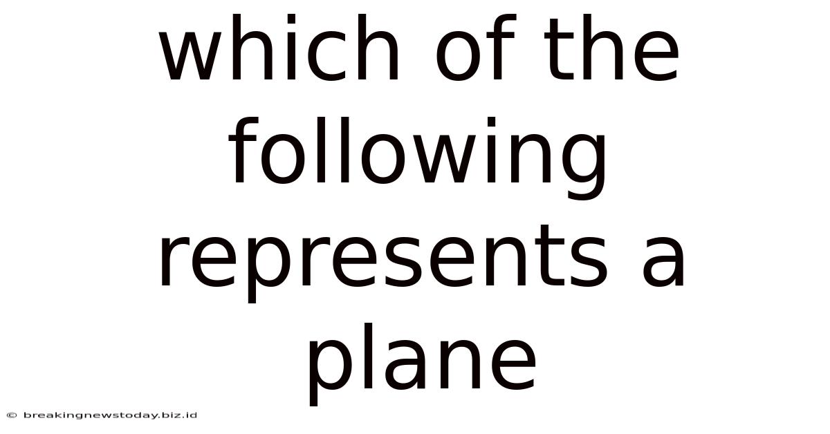 Which Of The Following Represents A Plane