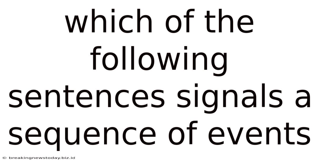 Which Of The Following Sentences Signals A Sequence Of Events