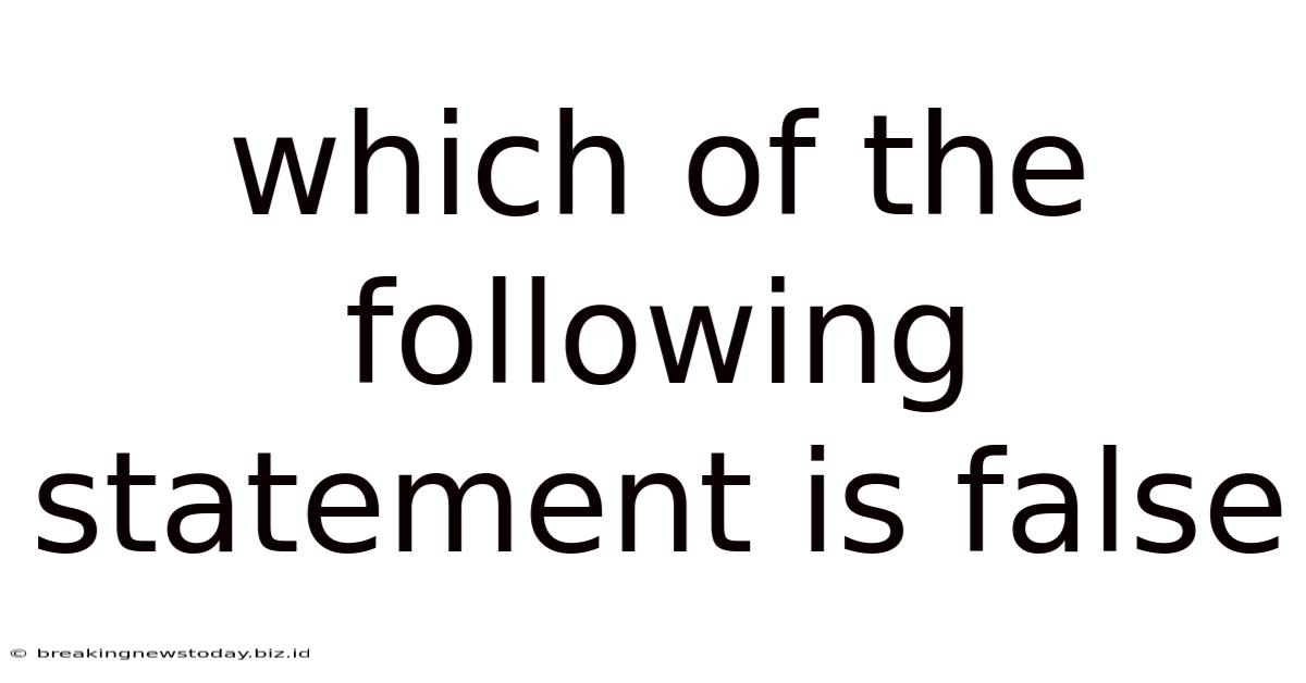 Which Of The Following Statement Is False