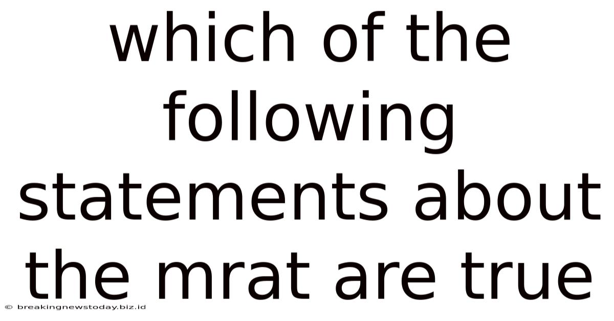 Which Of The Following Statements About The Mrat Are True