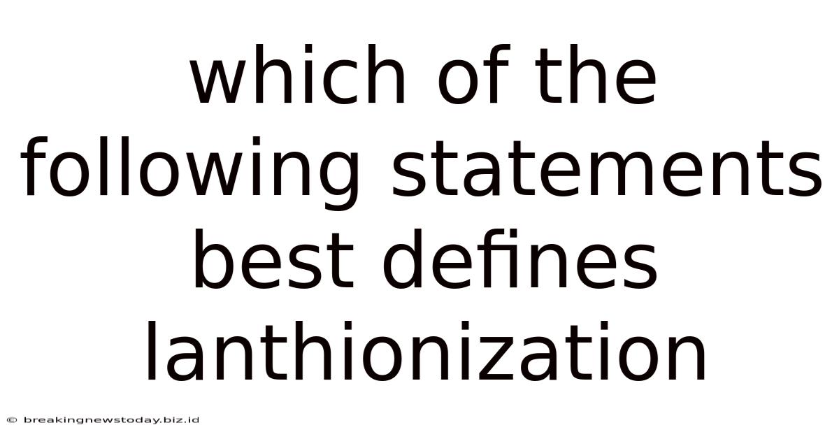 Which Of The Following Statements Best Defines Lanthionization