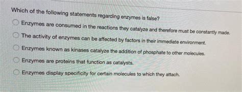 Which Of The Following Statements Concerning Enzymes Is False