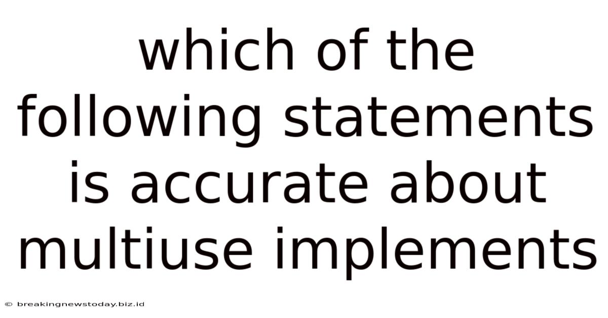 Which Of The Following Statements Is Accurate About Multiuse Implements