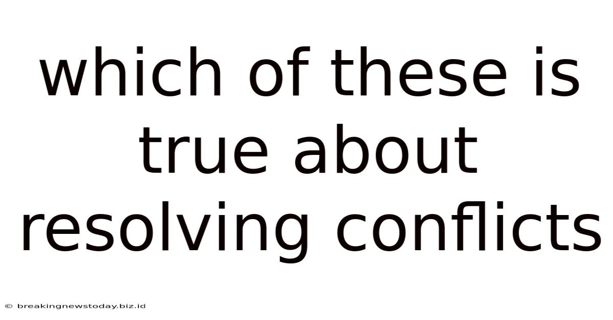 Which Of These Is True About Resolving Conflicts