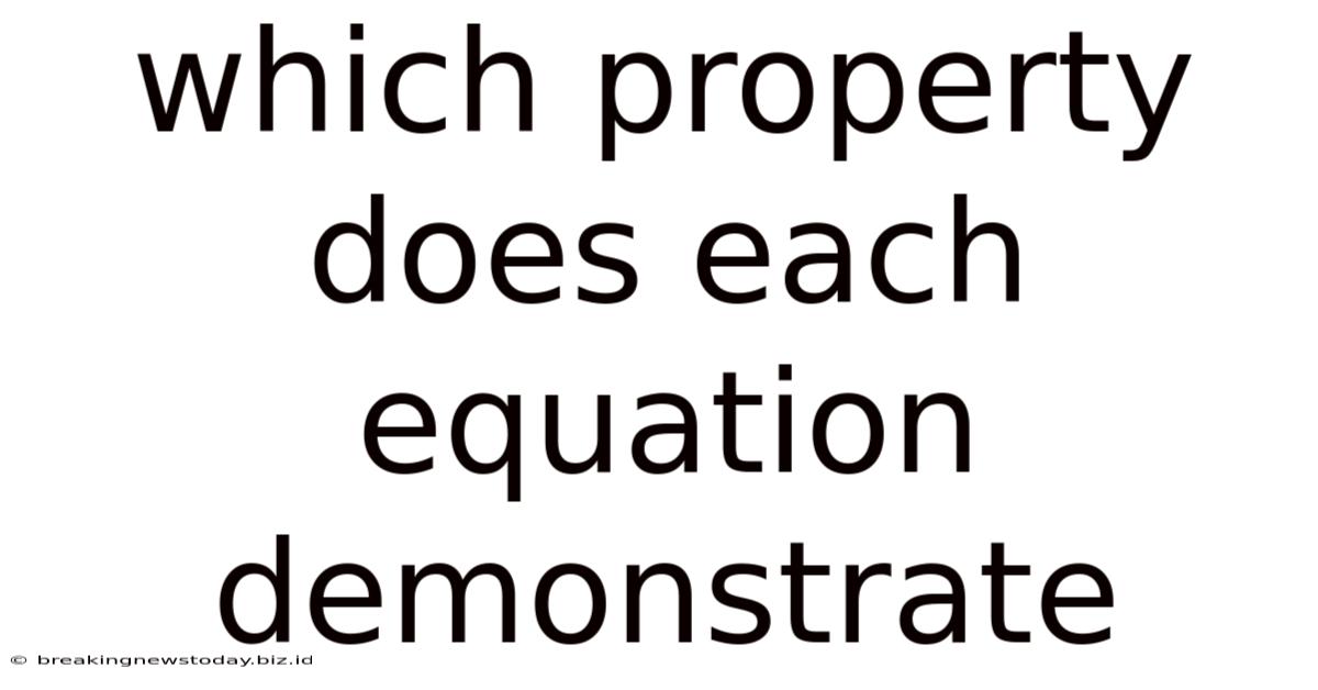 Which Property Does Each Equation Demonstrate