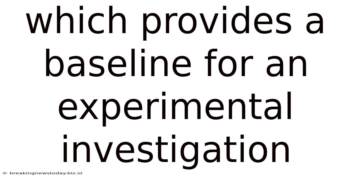 Which Provides A Baseline For An Experimental Investigation