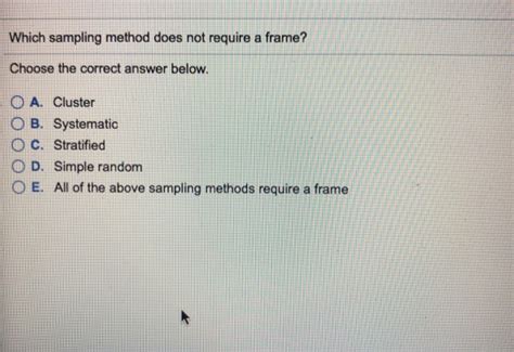 Which Sampling Method Does Not Require A Frame