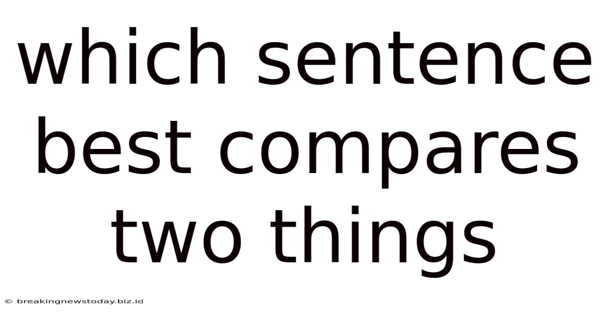 Which Sentence Best Compares Two Things