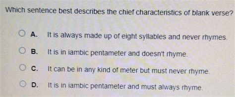 Which Sentence Best Describes The Chief Characteristics Of Blank Verse