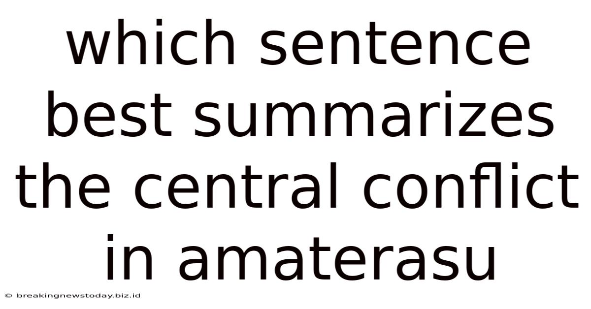 Which Sentence Best Summarizes The Central Conflict In Amaterasu