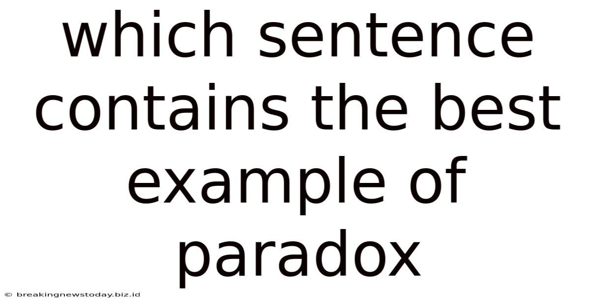 Which Sentence Contains The Best Example Of Paradox