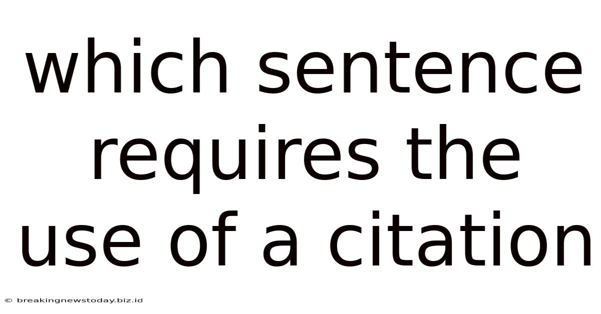 Which Sentence Requires The Use Of A Citation
