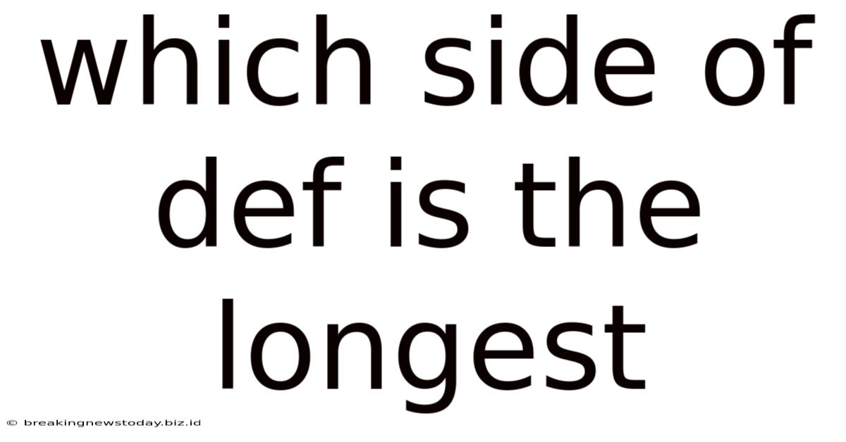 Which Side Of Def Is The Longest