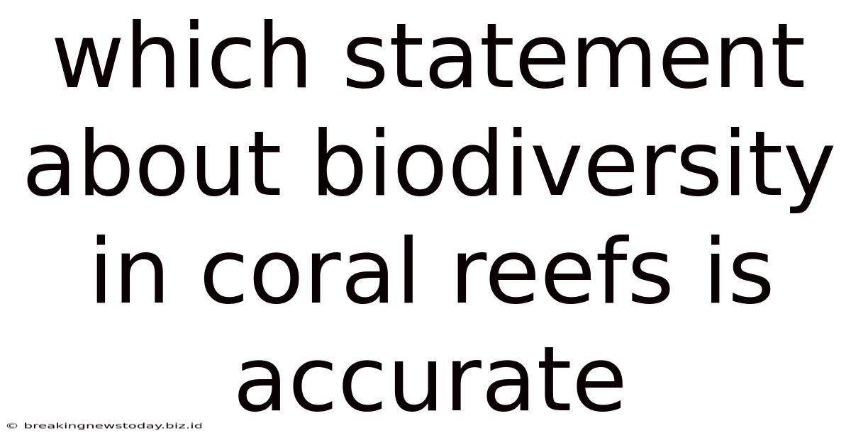 Which Statement About Biodiversity In Coral Reefs Is Accurate
