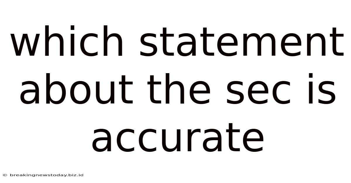 Which Statement About The Sec Is Accurate