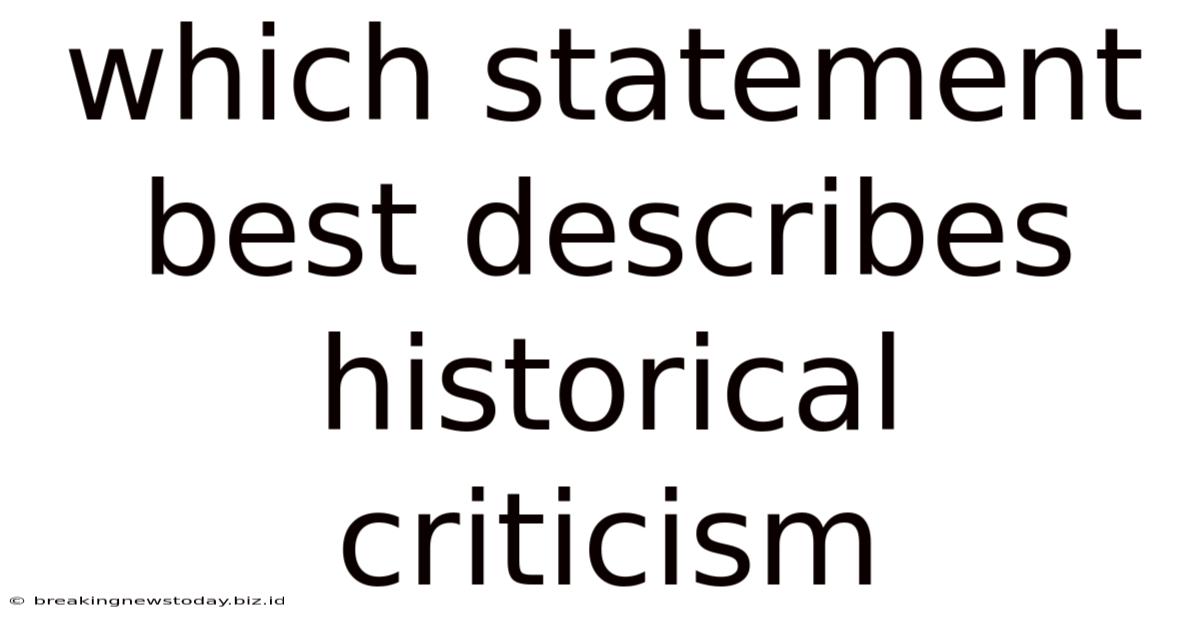 Which Statement Best Describes Historical Criticism