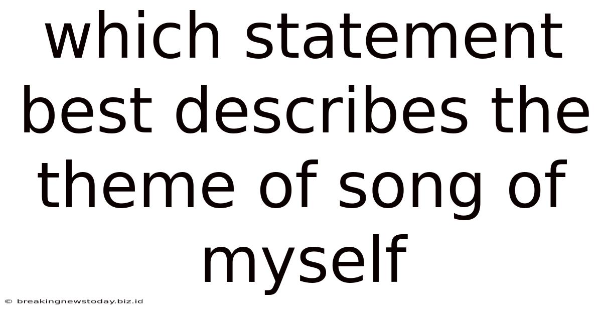Which Statement Best Describes The Theme Of Song Of Myself