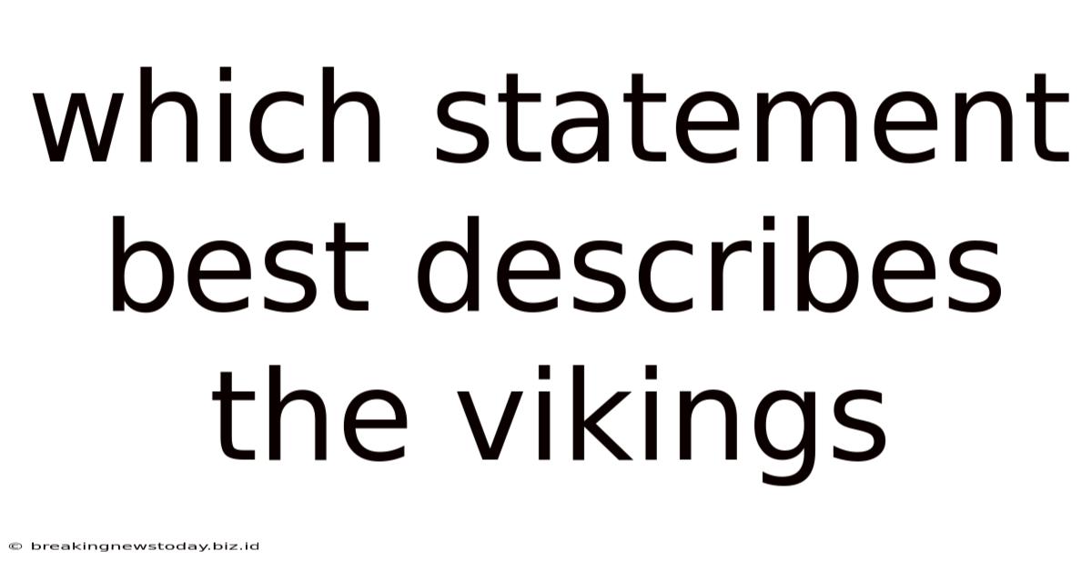 Which Statement Best Describes The Vikings