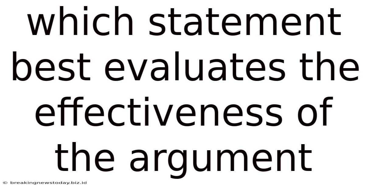Which Statement Best Evaluates The Effectiveness Of The Argument