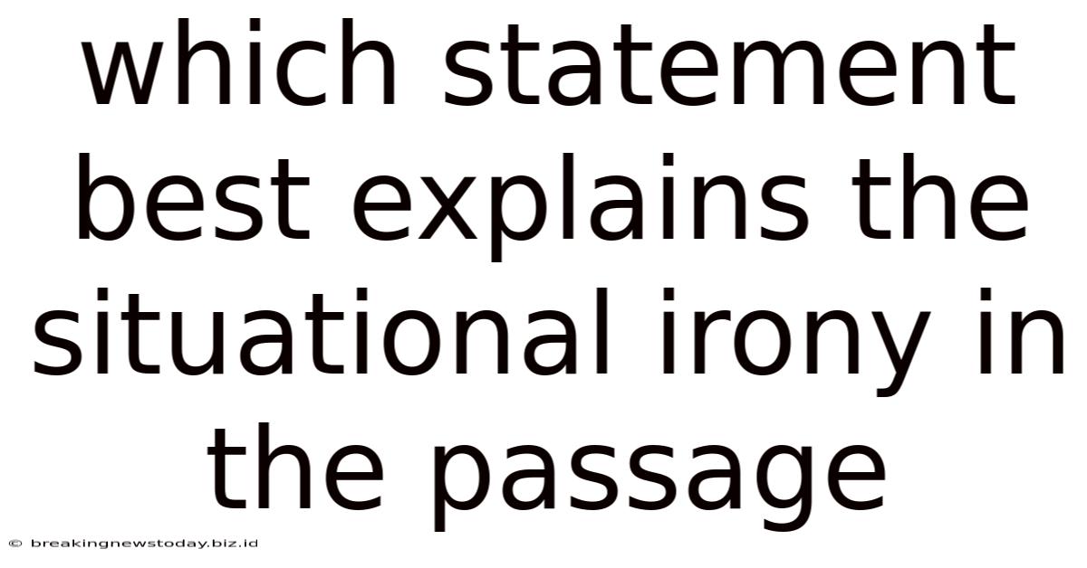 Which Statement Best Explains The Situational Irony In The Passage