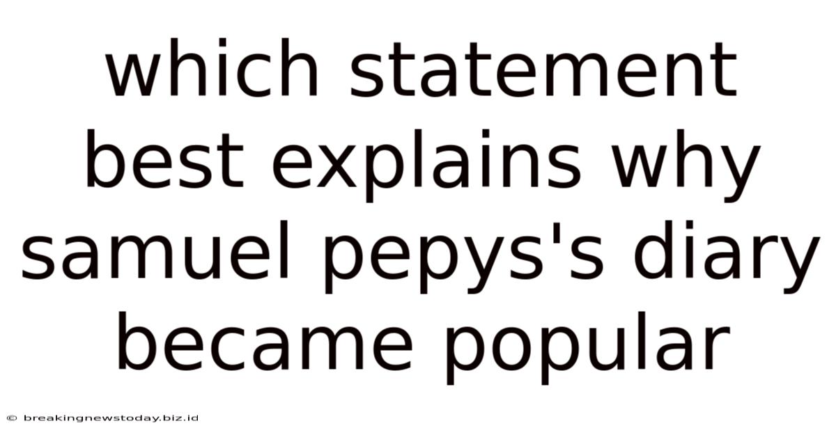 Which Statement Best Explains Why Samuel Pepys's Diary Became Popular