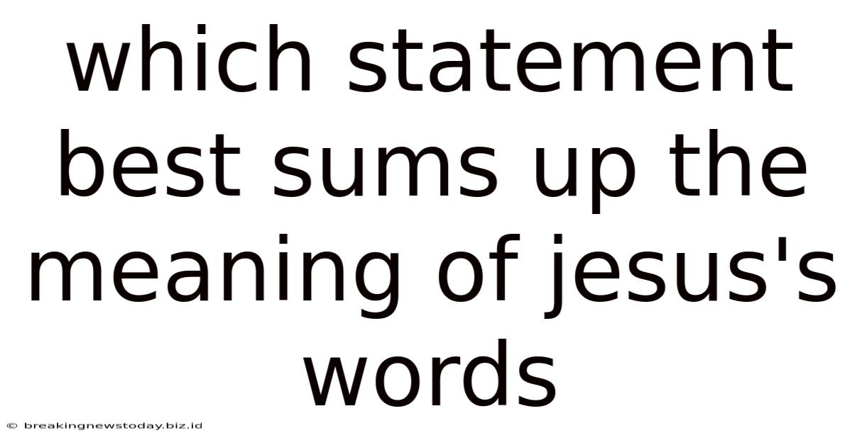 Which Statement Best Sums Up The Meaning Of Jesus's Words