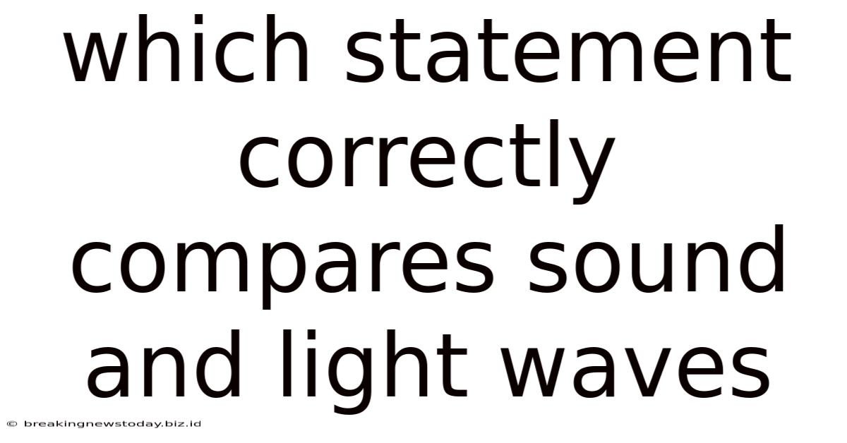 Which Statement Correctly Compares Sound And Light Waves