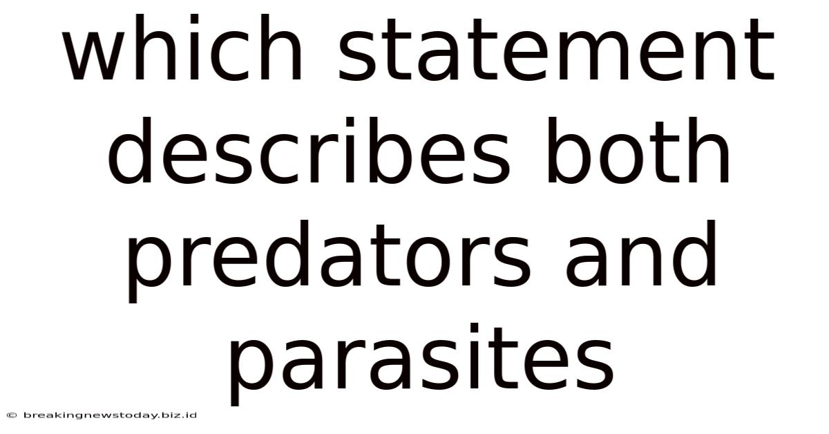Which Statement Describes Both Predators And Parasites