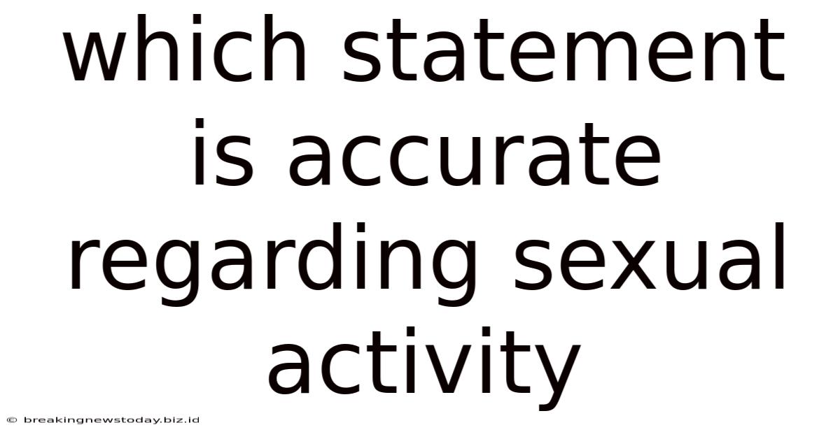 Which Statement Is Accurate Regarding Sexual Activity