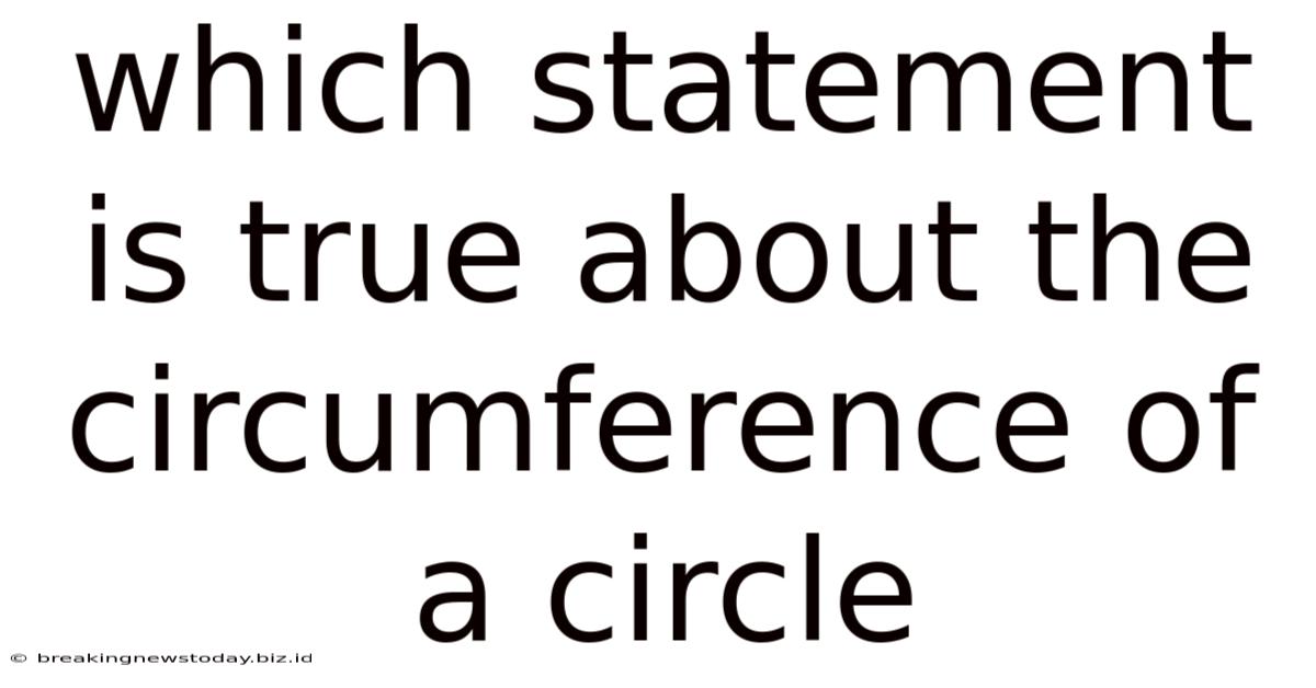 Which Statement Is True About The Circumference Of A Circle