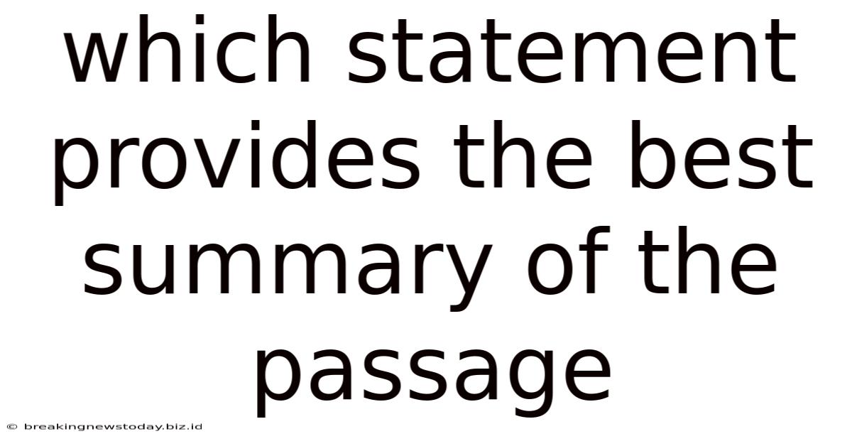 Which Statement Provides The Best Summary Of The Passage