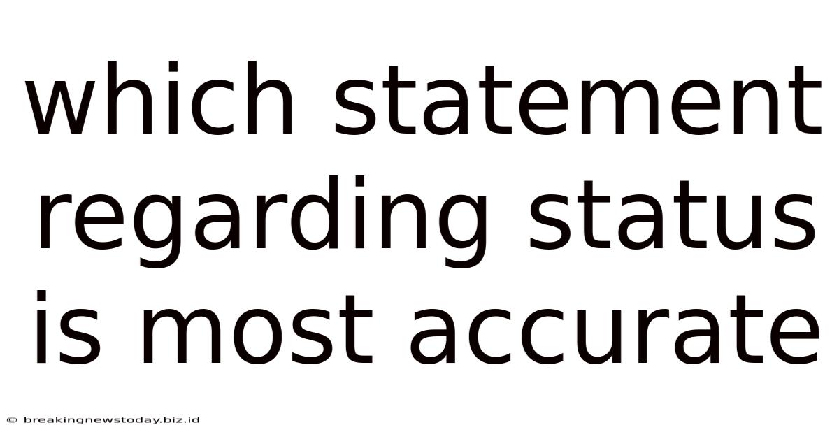Which Statement Regarding Status Is Most Accurate