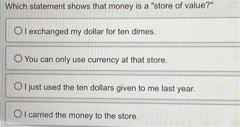 Which Statement Shows That Money Is A Store Of Value