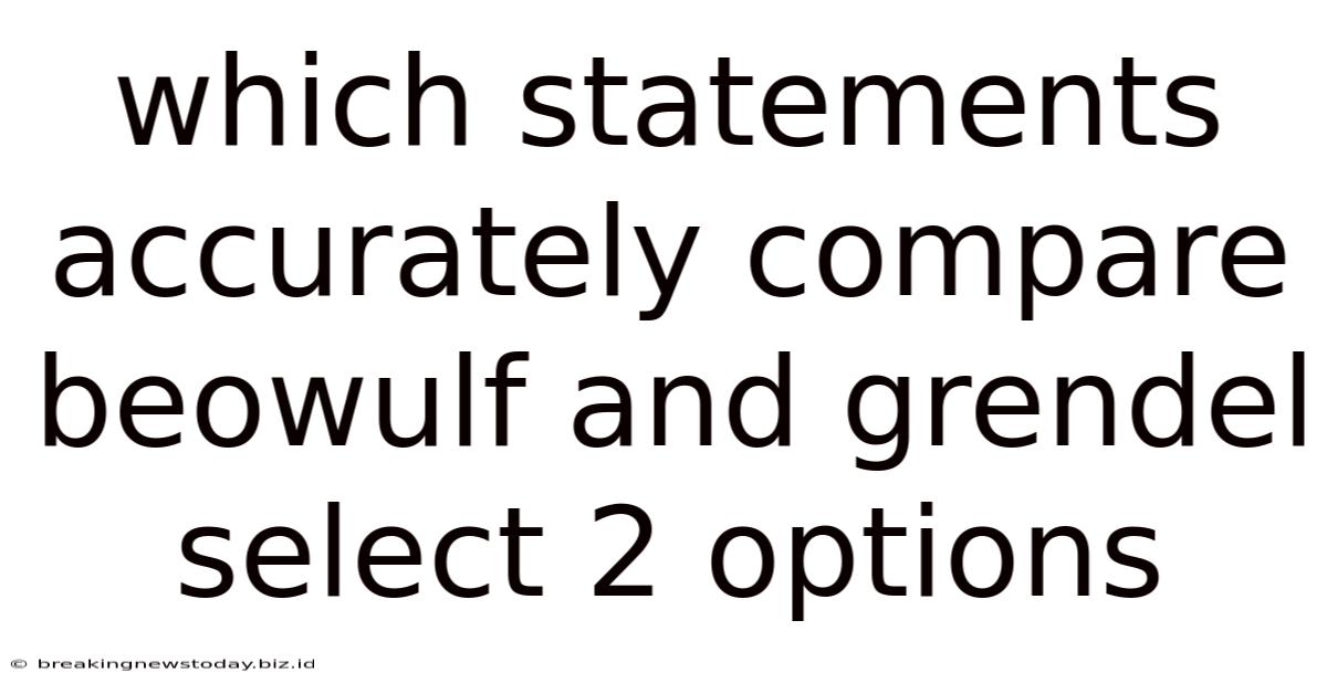 Which Statements Accurately Compare Beowulf And Grendel Select 2 Options