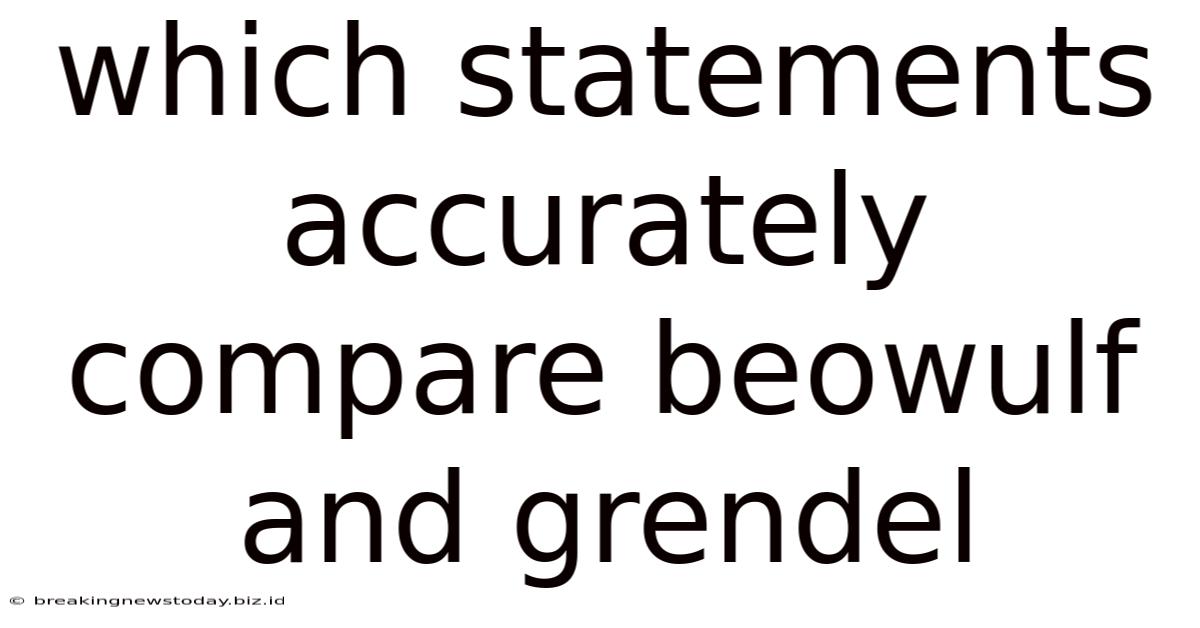 Which Statements Accurately Compare Beowulf And Grendel